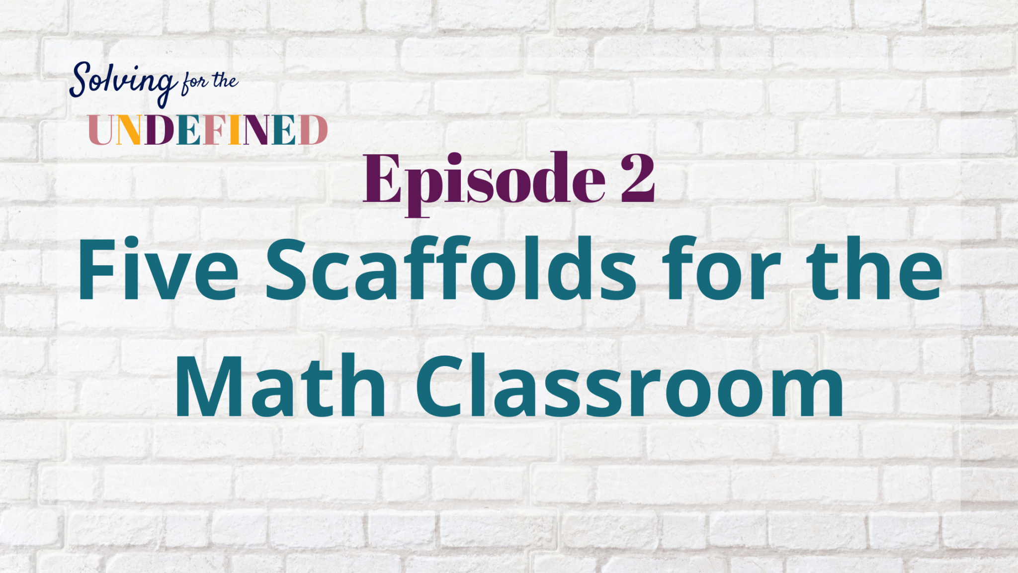 Episode 2: Five Scaffolds for the Math Classroom – Miss Kuiper's Classroom